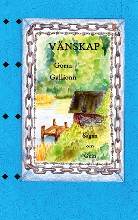Vänskap: Sagan om Gein (e-bok) av Gorm Gallionn