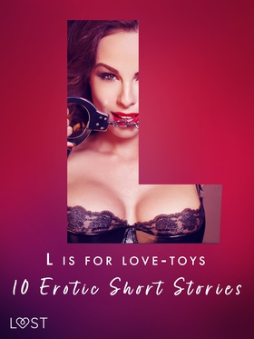 L is for Love-toys - 10 Erotic Short Stories (e