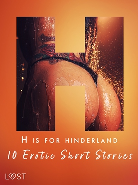 H is for Hinterland - 10 Erotic Short Stories (