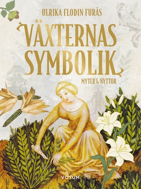 Växternas symbolik : myter & nyttor (e-bok) av 