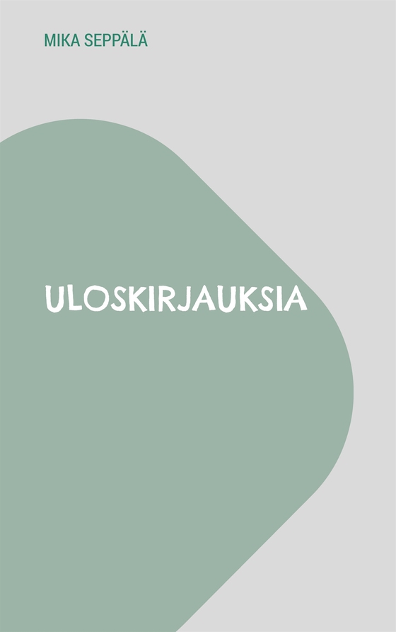Uloskirjauksia: ajatuksia