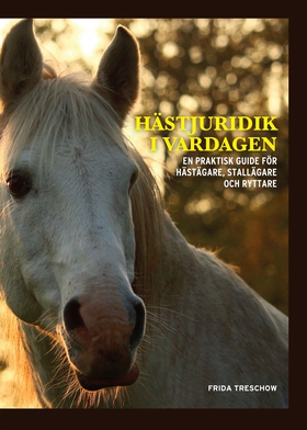 Hästjuridik i vardagen (e-bok) av Frida Trescho