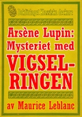 Arsène Lupin: Mysteriet med vigselringen. Text från 1914 kompletterad med fakta och ordlista