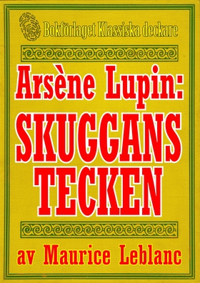 Arsène Lupin: Skuggans tecken. Text från 1914 k
