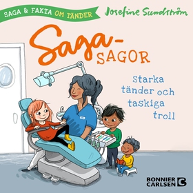 Starka tänder och taskiga troll - saga och fakt