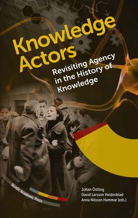 Knowledge Actors. Revisiting Agency in the Hist