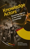 Knowledge Actors. Revisiting Agency in the History of Knowledge