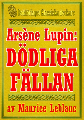 Arsène Lupin: Dödliga fällan. Text från 1914 ko