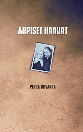 Arpiset haavat (e-bok) av Pekka Toivakka
