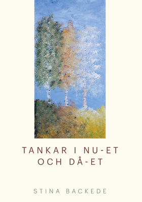 Tankar i nu-et och då-et (e-bok) av Stina Backe