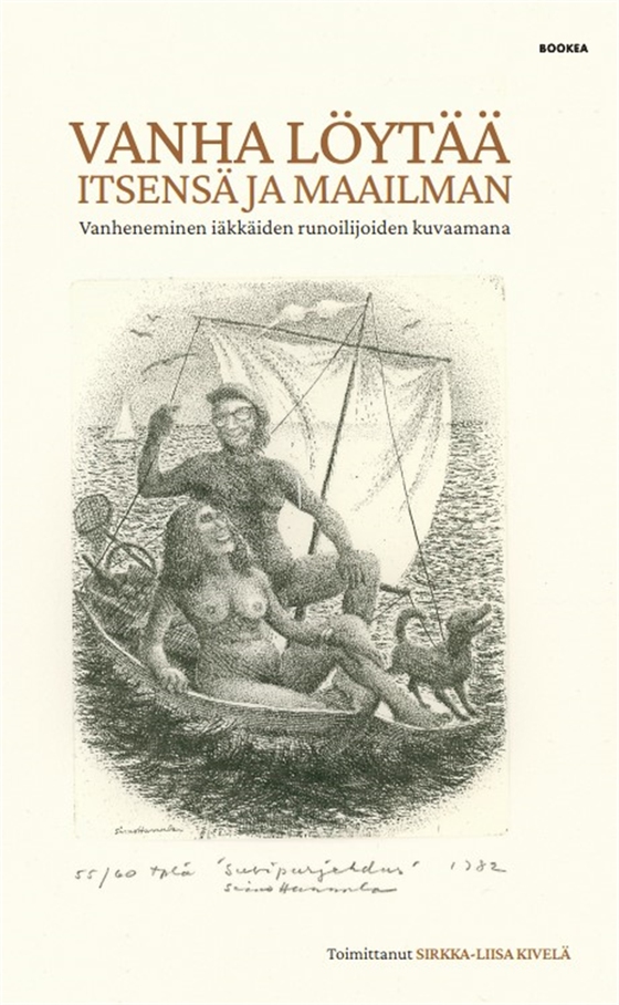Vanha löytää itsensä ja maailman. Vanheneminen iäkkäiden runoilijoiden kuvaamana
