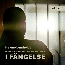 I fängelse (lättläst) (ljudbok) av Helene Lumho