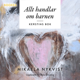 Allt handlar om barnen (ljudbok) av Mikaela Nyk