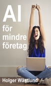 AI för mindre företag - Så skapar du kundnytta, effektivitet och lönsamhet