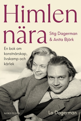 Himlen nära : Stig Dagerman och Anita Björk : e