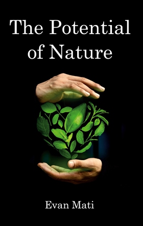 The Potential of Nature (e-bok) av Evan Mati