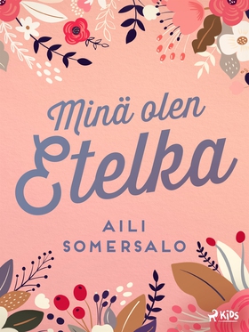 Minä olen Etelka (e-bok) av Aili Somersalo