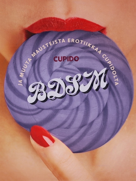 BDSM ja muuta mausteista erotiikkaa Cupidolta (