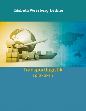 Transportlogistik i praktiken (e-bok) av Lisbet