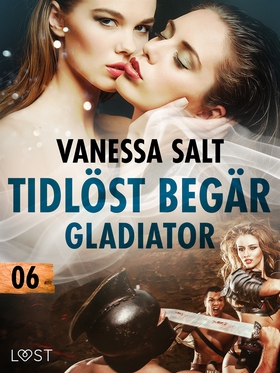 Tidlöst begär 6: Gladiator - erotisk novell (e-