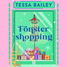 Fönstershopping (ljudbok) av Tessa Bailey