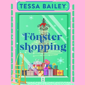 Fönstershopping (ljudbok) av Tessa Bailey