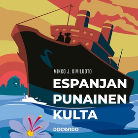 Espanjan punainen kulta (ljudbok) av Mikko J. K