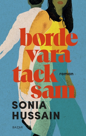 Borde vara tacksam (e-bok) av Sonia Hussain