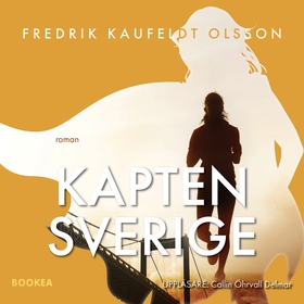 Kapten Sverige (ljudbok) av Fredrik Kaufeldt Ol