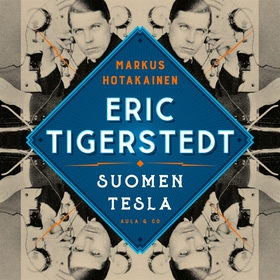 Eric Tigerstedt – Suomen Tesla (ljudbok) av Mar