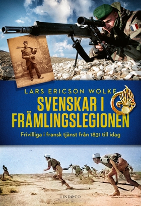 Svenskar i främlingslegionen : frivilliga i fra