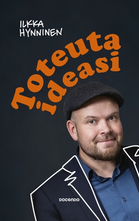 Toteuta ideasi (e-bok) av Ilkka Hynninen