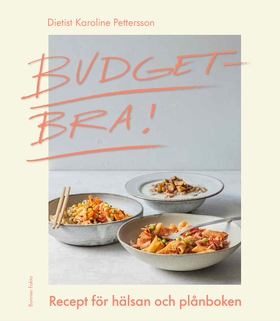 Budgetbra! : recept för hälsan och plånboken (e