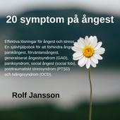 20 symptom på ångest - Effektiva lösningar för ångest och stress.