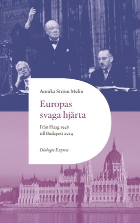 Europas svaga hjärta : från Haag 1948 till Buda