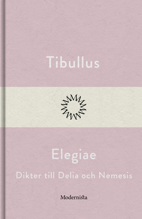 Elegiae: dikter till Delia och Nemesis (e-bok) 