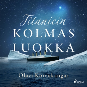 Titanicin kolmas luokka (ljudbok) av Olavi Koiv