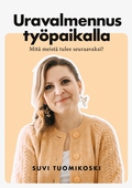 Uravalmennus työpaikalla: Mitä meistä tulee seuraavaksi?