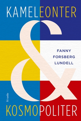 Kameleonter och kosmopoliter (e-bok) av Fanny F