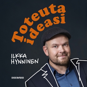 Toteuta ideasi (ljudbok) av Ilkka Hynninen