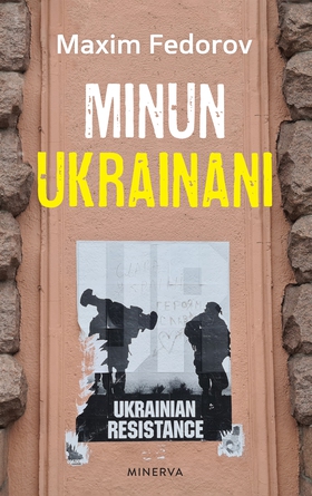 Minun Ukrainani (e-bok) av Maxim Fedorov