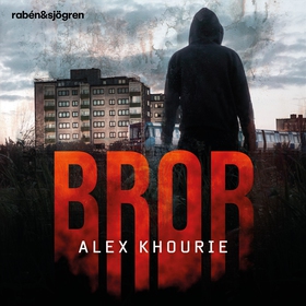 Bror (ljudbok) av Alex Khourie