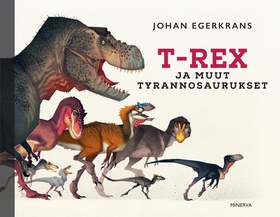 T-Rex ja muut tyrannosaurukset (e-bok) av Johan