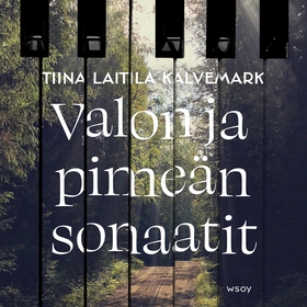 Valon ja pimeän sonaatit (ljudbok) av Tiina Lai