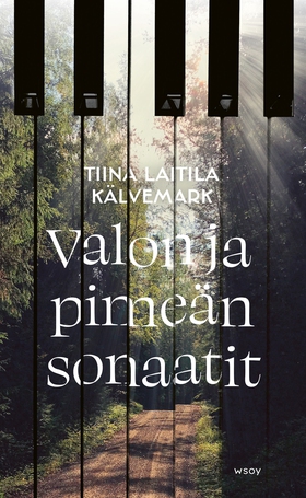 Valon ja pimeän sonaatit (e-bok) av Tiina Laiti