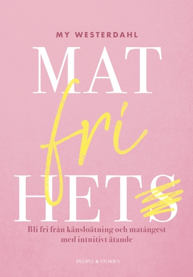 Matfrihet : bli fri från känsloätning och matån