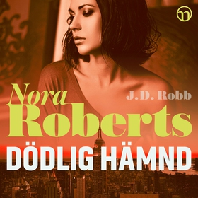 Dödlig hämnd (ljudbok) av Nora Roberts, J. D. R