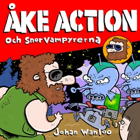Åke action och snorvampyrerna (ljudbok) av Joha