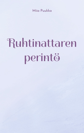 Ruhtinattaren perintö (e-bok) av Miia Puukka