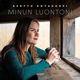 Minun luontoni (ljudbok) av Kerttu Kotakorpi